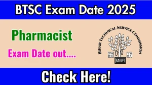 BTSC Pharmacist Exam Date 2025 Announced at btsc.bihar.gov.in Exam details here