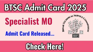 BTSC Specialist MO Admit Card 2025 OUT Download Link btsc.bihar.gov.in
