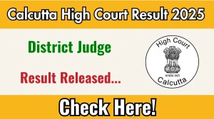 Calcutta High Court District Judge Result 2025 Out at calcuttahighcourt.gov.in, Direct Link to Download Result PDF Here
