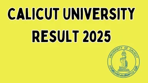 Calicut University Result 2025 Out at uoc.ac.in Direct Link to Download 1st, 2nd and 4th Semester Result