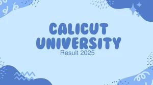 Calicut University Result 2025 Released at uoc.ac.in Direct Link to Download 1st, 3rd, 5th, 7th, 9th Sem Result