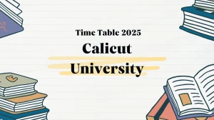 Calicut University Time Table 2025 Announced @ pareekshabhavan.uoc.ac.in Details Here Calicut University Time Table 2025 Announced @ pareekshabhavan.uoc.ac.in Details Here