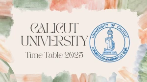 Calicut University Time Table 2025 Announced @ pareekshabhavan.uoc.ac.in Details Here Calicut University Time Table 2025 Announced @ pareekshabhavan.uoc.ac.in Details Here