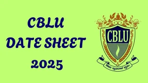 CBLU Date Sheet 2025 Announced @ cblu.ac.in Details Here