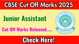 CBSE Junior Assistant Cut Off Marks 2025 has released: Check Cut off Marks here cbse.gov.in CBSE Junior Assistant Cut Off Marks 2025 has released: Check Cut off Marks here cbse.gov.in