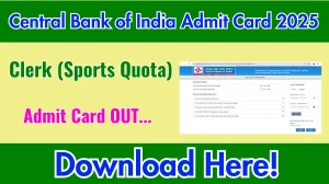 Central Bank of India Clerk (Sports Quota) Admit Card 2025 OUT centralbankofindia.co.in Central Bank of India Clerk (Sports Quota) Admit Card 2025 OUT centralbankofindia.co.in
