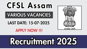 CFSL Assam Recruitment 2025 - Apply Offline for 05 UDC, Senior Translator and More Posts CFSL Assam Recruitment 2025 - Apply Offline for 05 UDC, Senior Translator and More Posts