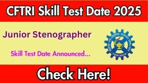 CFTRI Junior Stenographer Skill Test Date 2025 Announced at cftri.res.in Exam details here CFTRI Junior Stenographer Skill Test Date 2025 Announced at cftri.res.in Exam details here