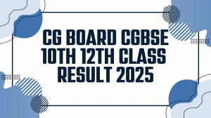 CG Board CGBSE 10th, 12th Class Result 2025 Out at cgbse.nic.in How to check Results Here