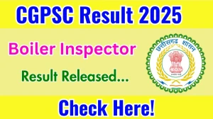 CGPSC Boiler Inspector Result 2025 Out at psc.cg.gov.in, Direct Link to Download Result PDF Here