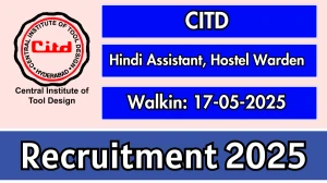 CITD Recruitment 2025 – Walk in for 02 Hindi Assistant, Hostel Warden Posts CITD Recruitment 2025 – Walk in for 02 Hindi Assistant, Hostel Warden Posts