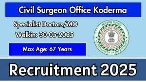 Civil Surgeon Office Koderma Specialist Doctors/Medical Officer Recruitment 2025 – Walk in for 03 Posts