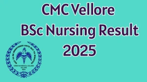 CMC Vellore BSc Nursing Result 2025 Out at admissions.cmcvellore.ac.in How to check Results Here