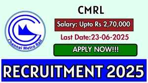 CMRL Recruitment 2025 - Apply Online for 02 Chief General Manager, General Manager Posts