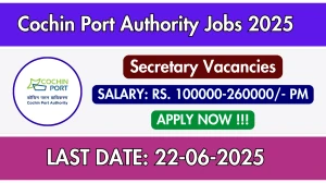 Cochin Port Authority Secretary Recruitment 2025 - Apply Offline for 01 Posts