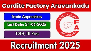 Cordite Factory Aruvankadu Trade Apprentices Recruitment 2025 - Apply Offline for 45 Posts