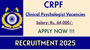 CRPF Clinical Psychologist Recruitment 2025 – Walk in for 01 Posts CRPF Clinical Psychologist Recruitment 2025 – Walk in for 01 Posts