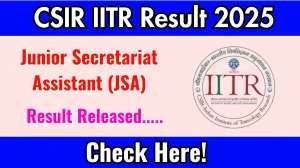 CSIR IITR JSA Result 2025 Out at iitr.res.in, Direct Link to Download Result PDF Here CSIR IITR JSA Result 2025 Out at iitr.res.in, Direct Link to Download Result PDF Here