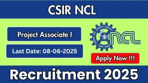 CSIR NCL Project Associate I Recruitment 2025 - Apply Online
