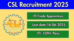 CSL ITI Trade Apprentices Recruitment 2025 - Apply Online for 06 Posts