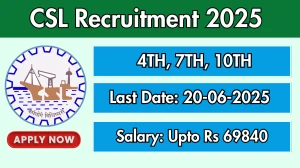 CSL Recruitment 2025 - Apply Online for Fireman, Semi Skilled Rigger and Other Posts