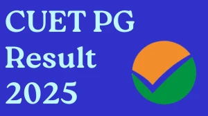 CUET PG Result 2025 Out at exams.nta.ac.in How to check Results Here