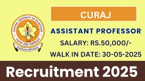 CURAJ Assistant Professor Recruitment 2025 – Walk in for 15 Posts