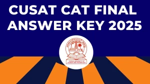 CUSAT CAT Final 2025 Answer Key OUT at cusat.ac.in Download PDF