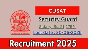 CUSAT Security Guard Recruitment 2025 - Apply Online for 15 Posts