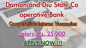 Daman and Diu State Co operative Bank Cooperative Interns Recruitment 2025 - Apply Offline for 01 Posts Daman and Diu State Co operative Bank Cooperative Interns Recruitment 2025 - Apply Offline for 01 Posts