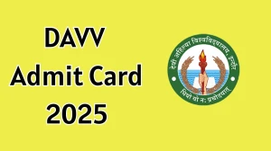 DAVV Admit Card 2025 OUT dauniv.ac.in Check DAVV UG, PG Course Hall Ticket Details Here