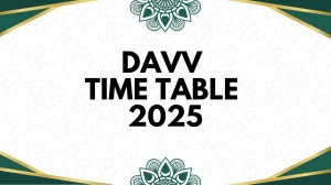 DAVV Time Table 2025 Announced @ dauniv.ac.in Details Here