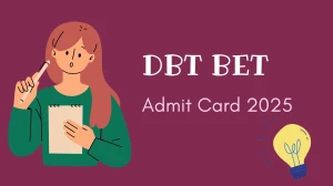 DBT BET Admit Card 2025 Released Download Online @ nta.ac.in Check DBT BET Date