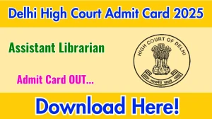 Delhi High Court Assistant Librarian Admit Card 2025 OUT Download Link delhihighcourt.nic.in Delhi High Court Assistant Librarian Admit Card 2025 OUT Download Link delhihighcourt.nic.in