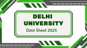 Delhi University Date Sheet 2025 Announced @ du.ac.in Details Here