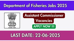 Department of Fisheries Assistant Commissioner Recruitment 2025 - Apply Offline for 01 Posts Department of Fisheries Assistant Commissioner Recruitment 2025 - Apply Offline for 01 Posts