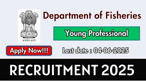 Department of Fisheries Young Professional Recruitment 2025 - Apply Offline
