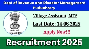 Dept of Revenue and Disaster Management Puducherry Recruitment 2025 - Apply Online for 63 Village Assistant, Multi Tasking Staff Posts Dept of Revenue and Disaster Management Puducherry Recruitment 2025 - Apply Online for 63 Village Assistant, Multi Tasking Staff Posts