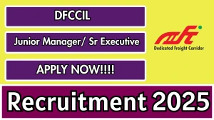 DFCCIL Junior Manager/ Sr Executive Recruitment 2025 - Apply Offline