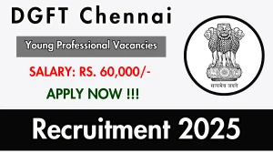 DGFT Chennai Young Professional Recruitment 2025 - Apply Offline for 01 Posts DGFT Chennai Young Professional Recruitment 2025 - Apply Offline for 01 Posts