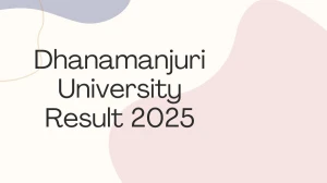 Dhanamanjuri University Result 2025 Released at dmu.ac.in Direct Link to Download 2nd, 4th, 6th Sem Result