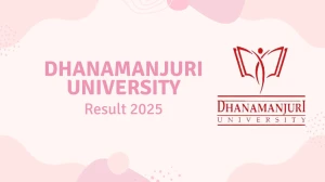 Dhanamanjuri University Result 2025 Released at dmu.ac.in Direct Link to Download 2nd Sem Result