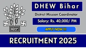DHEW Bihar District Mission Coordinator Recruitment 2025 - Apply Online for 01 Posts DHEW Bihar District Mission Coordinator Recruitment 2025 - Apply Online for 01 Posts
