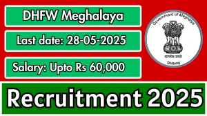DHFW Meghalaya Recruitment 2025 - Apply Offline for 46 Medical Health Officer, Staff Nurse and Other Posts