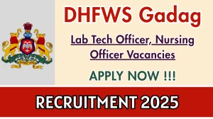 DHFWS Gadag Sarkari Job Vacancy 2025 - Apply Online for 22 Lab Tech Officer, Nursing Officer Posts DHFWS Gadag Sarkari Job Vacancy 2025 - Apply Online for 22 Lab Tech Officer, Nursing Officer Posts