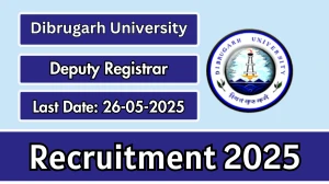 Dibrugarh University Deputy Registrar Recruitment 2025 - Apply Offline