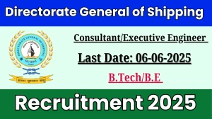 Directorate General of Shipping Mumbai Consultant/Executive Engineer Recruitment 2025 - Apply Offline Directorate General of Shipping Mumbai Consultant/Executive Engineer Recruitment 2025 - Apply Offline