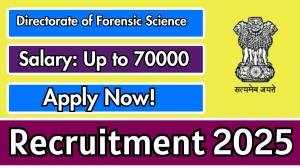 Directorate of Forensic Science Recruitment 2025 - Apply Offline for 48 Senior Digital Forensic Experts, Junior Digital Forensic Experts Posts