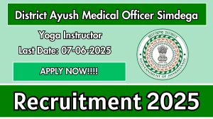 District Ayush Medical Officer Simdega Yoga Instructor Recruitment 2025 - Apply Offline for 44 Posts