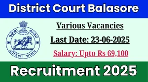 District Court Balasore Recruitment 2025 - Apply Offline for 24 Junior Grade Typist, Salaried Amin and Other Posts District Court Balasore Recruitment 2025 - Apply Offline for 24 Junior Grade Typist, Salaried Amin and Other Posts